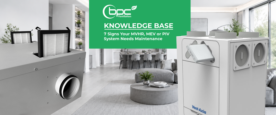 7 Signs Your MVHR, MEV or PIV System Needs Maintenance