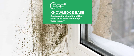 Condensation, Mould and Hay Fever - Can Ventilation help these issues?