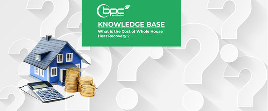 What is the Cost of Whole House Heat Recovery?