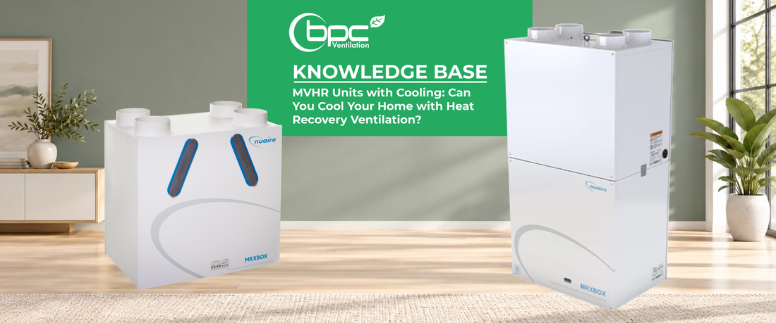 MVHR Units with Cooling: Can You Cool Your Home with Heat Recovery Ventilation?