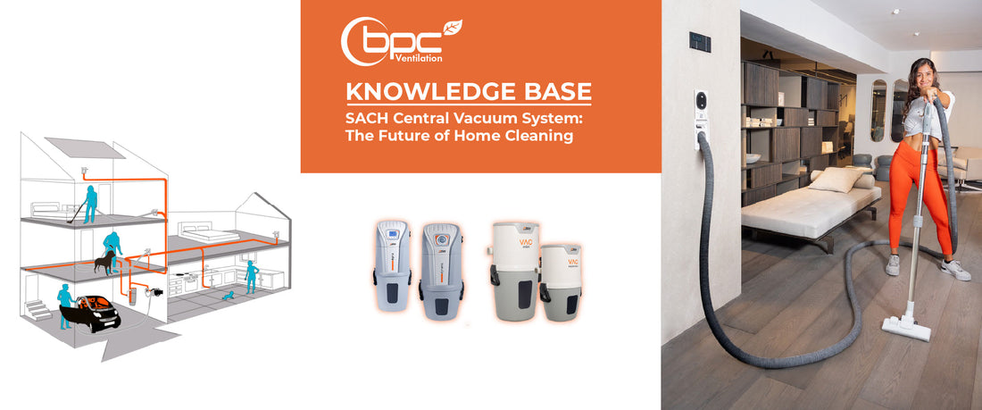 SACH Central Vacuum System: The Future of Home Cleaning?