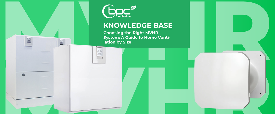 Choosing the right MVHR system based on home size airflow requirements and energy efficiency