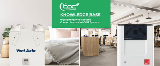 Highlighting Why Acoustic Comfort Matters in MVHR Systems