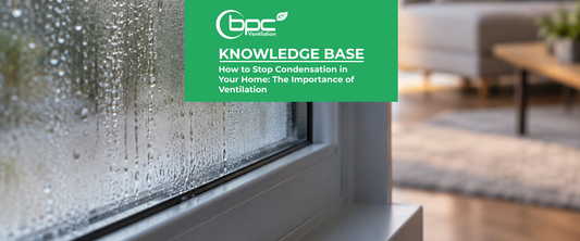 How to Stop Condensation in Your Home: The Importance of Ventilation