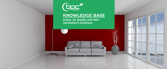 BPC Ventilation MVHR systems improving indoor air quality with energy-efficient fresh air supply and pollutant removal in homes and buildings