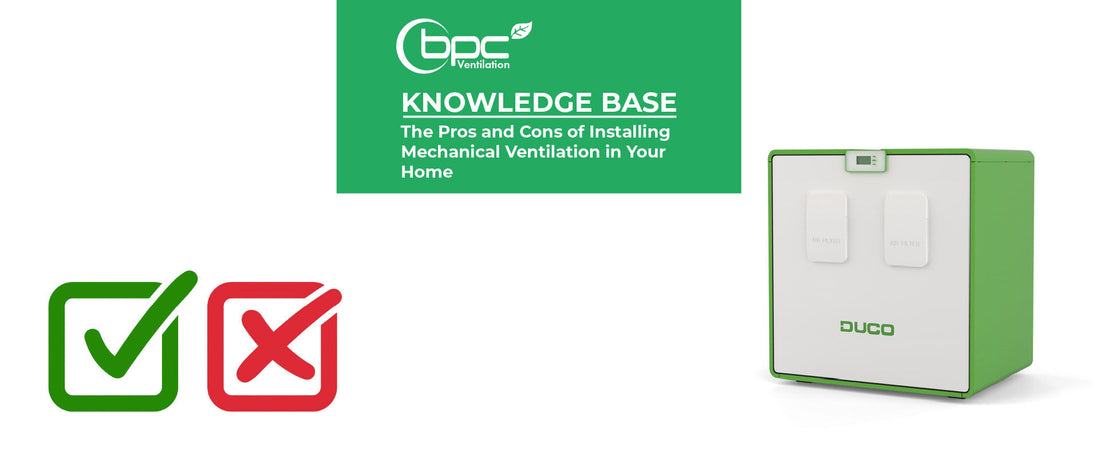 The Pros and Cons of Installing Mechanical Ventilation in Your Home